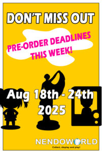 Pre-order deadlines this week: August 18th – 24th 2025